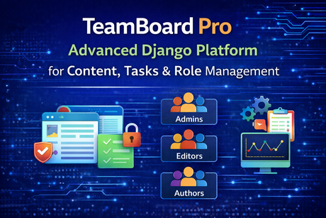 TeamBoard Pro: Advanced Django Platform for Content, Tasks & Role Management