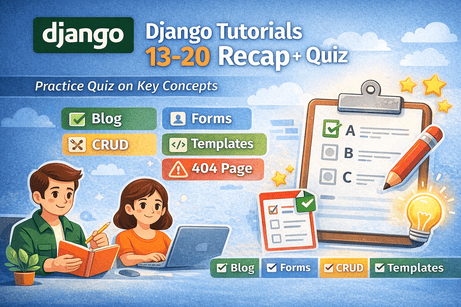 Django Beginner Projects and Core Skills - Complete Summary and QCM Quiz