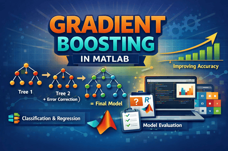 Complete Tutorial: Gradient Boosting Machine Learning with MATLAB