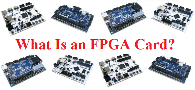 What Is an FPGA Card? (In Detail)