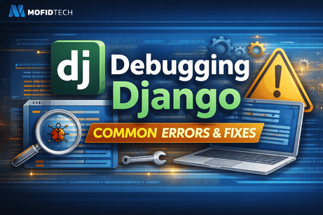 Debugging Django: The Most Common Errors and How to Fix Them