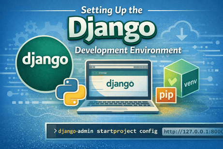 Setting Up the Django Development Environment