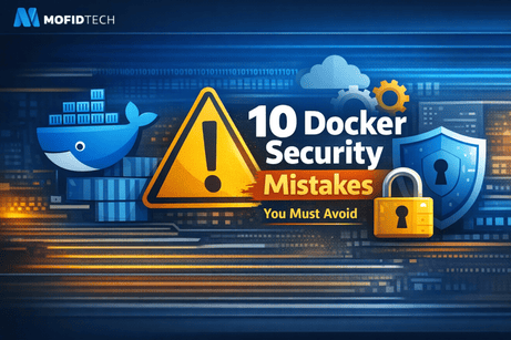 10 Docker Security Mistakes You Must Avoid (Complete Guide)