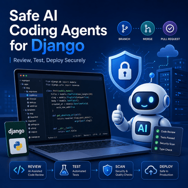 How to Safely Use AI Coding Agents in Django Projects Without Breaking Production