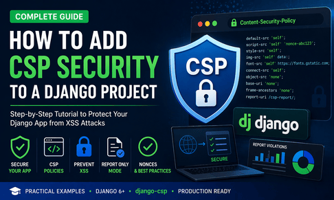 Complete Guide: How to Add CSP Security to a Django Project Step by Step