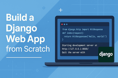 Build a Complete Django Web Application from Scratch — Step-by-Step Guide (2025 Edition)