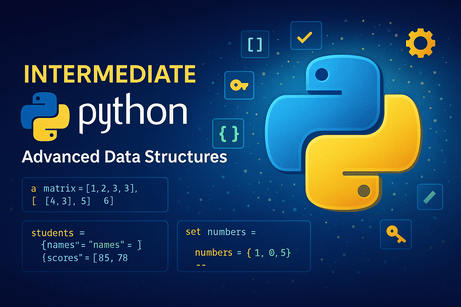 Intermediate Python — Lesson 1 : Advanced Data Structures in Python